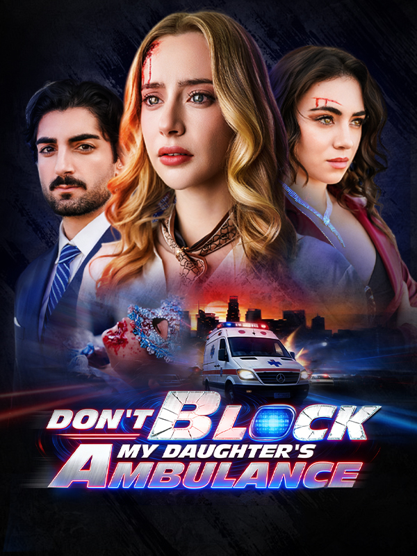 Don't Block My Daughter's Ambulance! poster